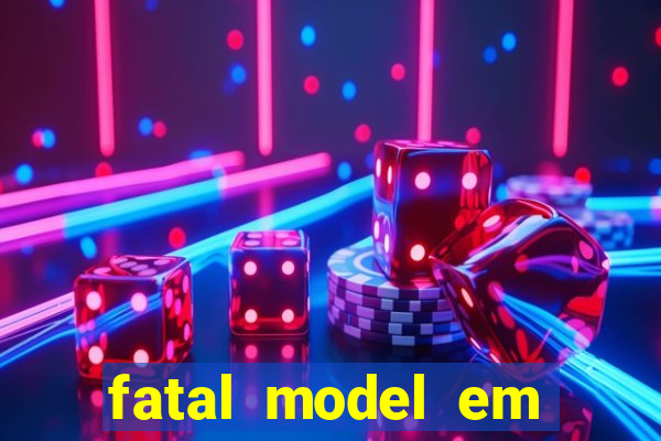 fatal model em porto nacional